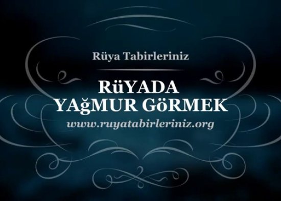 Rüyada Yağmur Görmek Ne İfade Eder?