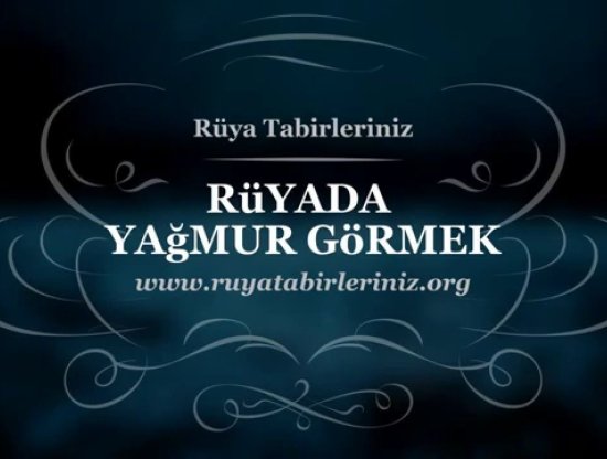 Rüyada Yağmur Görmek Ne İfade Eder?